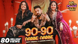 90 - 90 Nabbe Nabbe - Gippy Grewal & Jasmine Sandlas | Sargun Mehta | Roopi Gill | New Song 2024